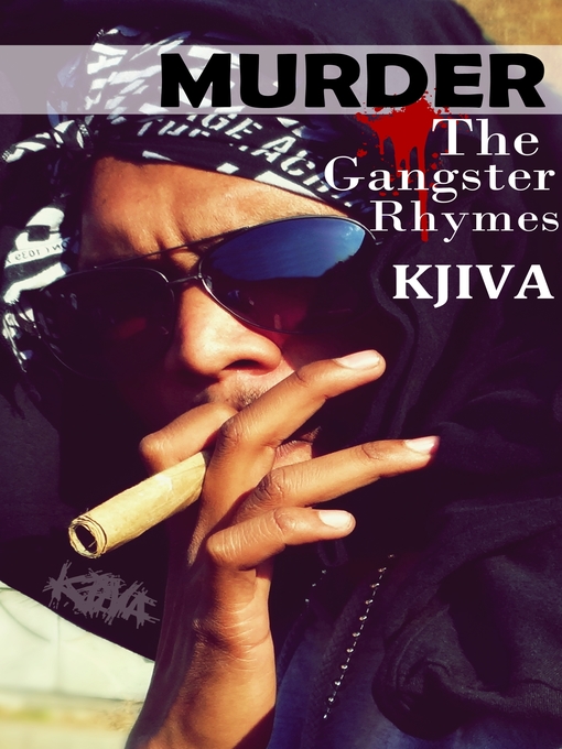 Title details for Murder the Gangster Rhymes by Kjiva - Available